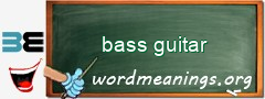 WordMeaning blackboard for bass guitar